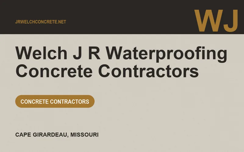 Welch J R Waterproofing Concrete Contractors in Cape Girardeau, Missouri