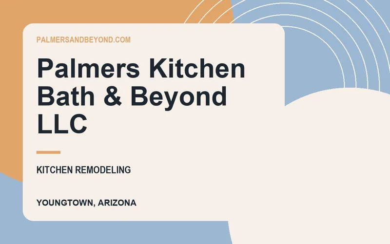 Palmers Kitchen Bath & Beyond LLC in Youngtown, Arizona