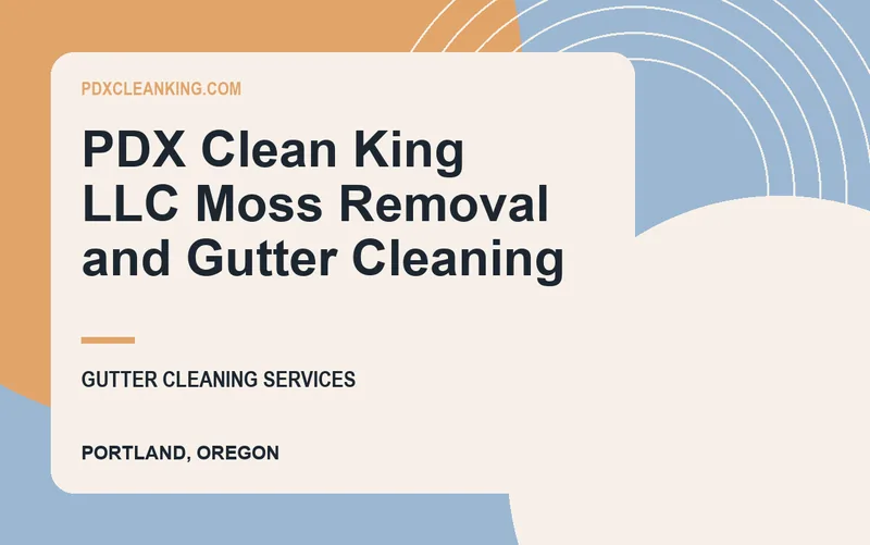 PDX Clean King LLC Moss Removal and Gutter Cleaning in Portland, Oregon