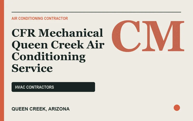 CFR Mechanical Queen Creek Air Conditioning Service in Queen Creek, Arizona