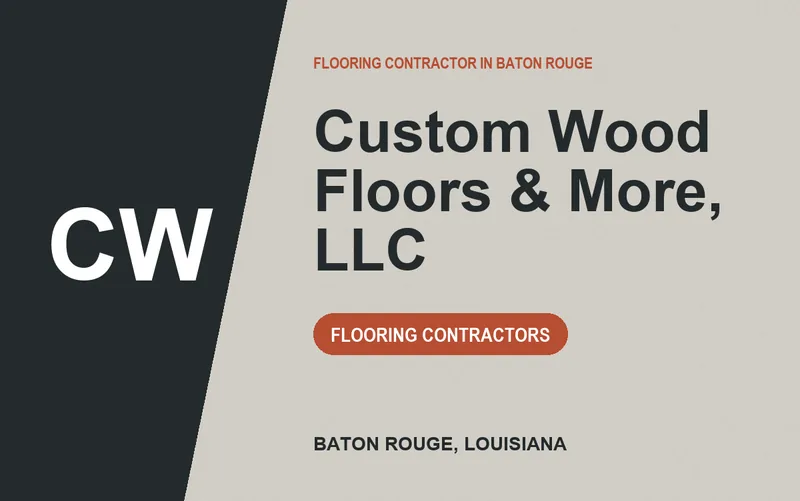 Custom Wood Floors & More, LLC in Baton Rouge, Louisiana
