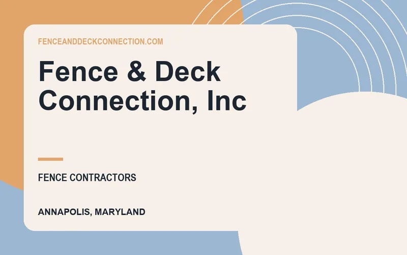 Fence & Deck Connection, Inc in Annapolis, Maryland