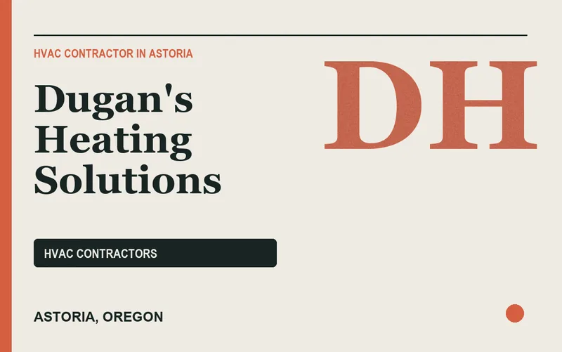 Dugan's Heating Solutions in Astoria, Oregon