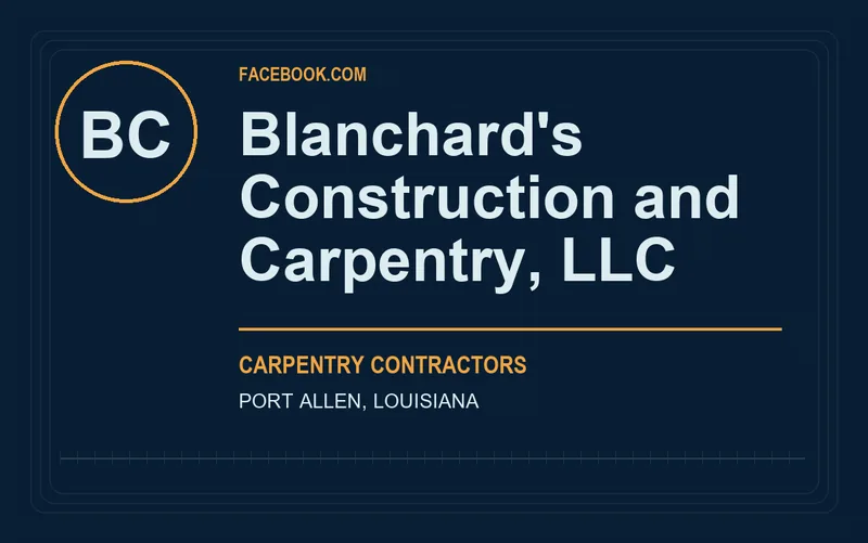 Blanchard's Construction and Carpentry, LLC in Port Allen, Louisiana
