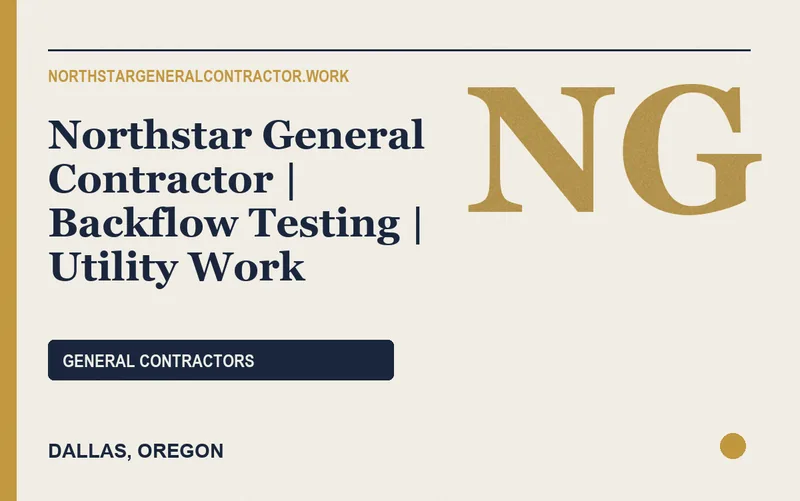 Northstar General Contractor | Backflow Testing | Utility Work in Dallas, Oregon