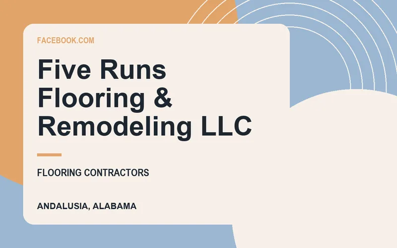 Five Runs Flooring & Remodeling LLC in Andalusia, Alabama