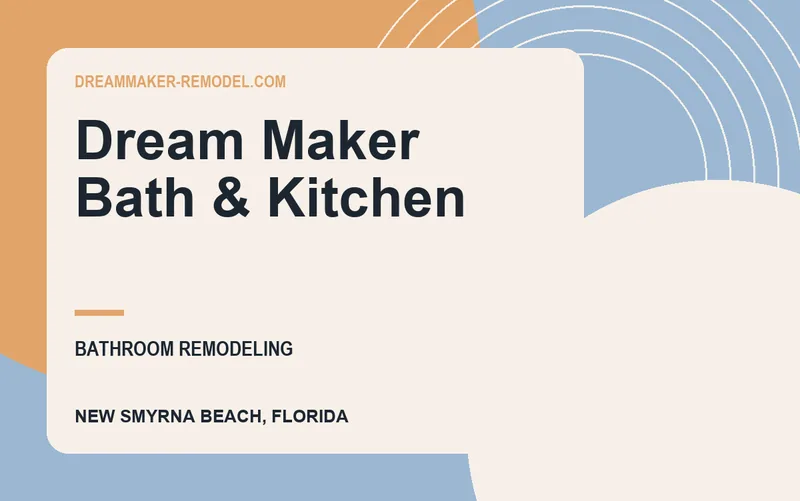 Dream Maker Bath & Kitchen in New Smyrna Beach, Florida