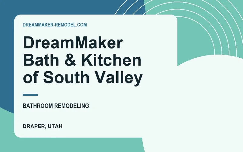 DreamMaker Bath & Kitchen of South Valley in Draper, Utah