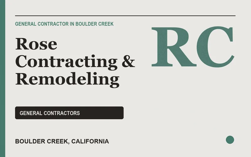 Rose Contracting & Remodeling in Boulder Creek, California