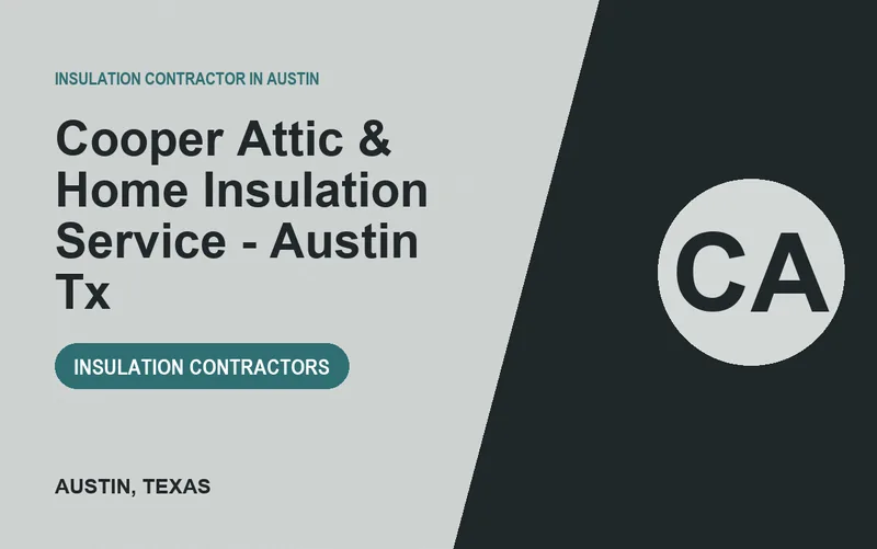 Cooper Attic & Home Insulation Service - Austin Tx in Austin, Texas