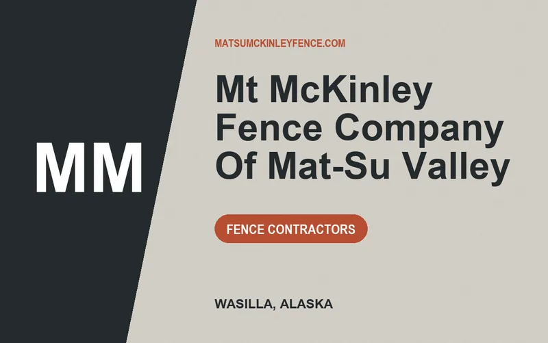 Mt McKinley Fence Company Of Mat-Su Valley in Wasilla, Alaska