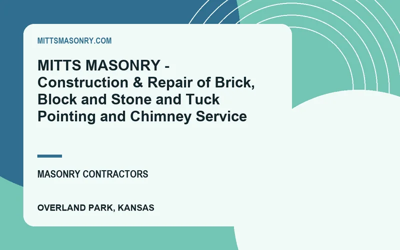 MITTS MASONRY - Construction & Repair of Brick, Block and Stone and Tuck Pointing and Chimney Service in Overland Park, Kansas