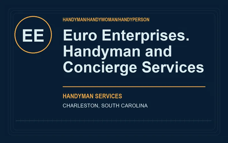 Euro Enterprises. Handyman and Concierge Services in Charleston, South Carolina