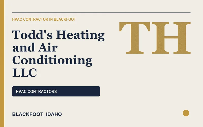 Todd's Heating and Air Conditioning LLC in Blackfoot, Idaho