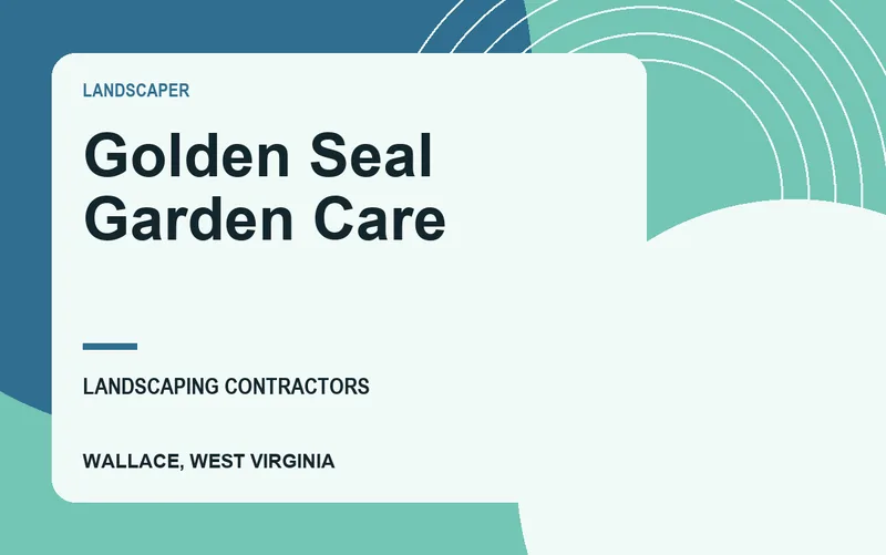 Golden Seal Garden Care in Wallace, West Virginia