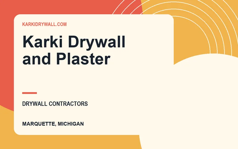 Karki Drywall and Plaster in Marquette, Michigan