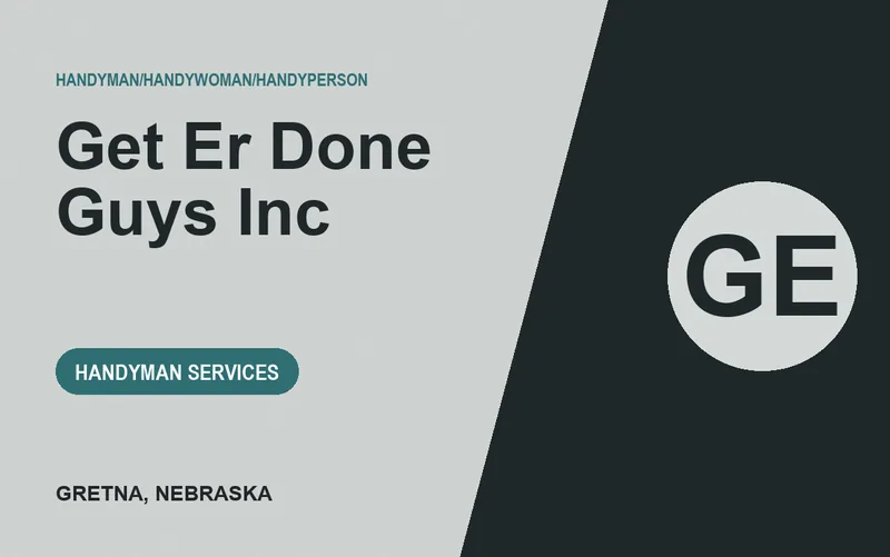 Get Er Done Guys Inc in Gretna, Nebraska