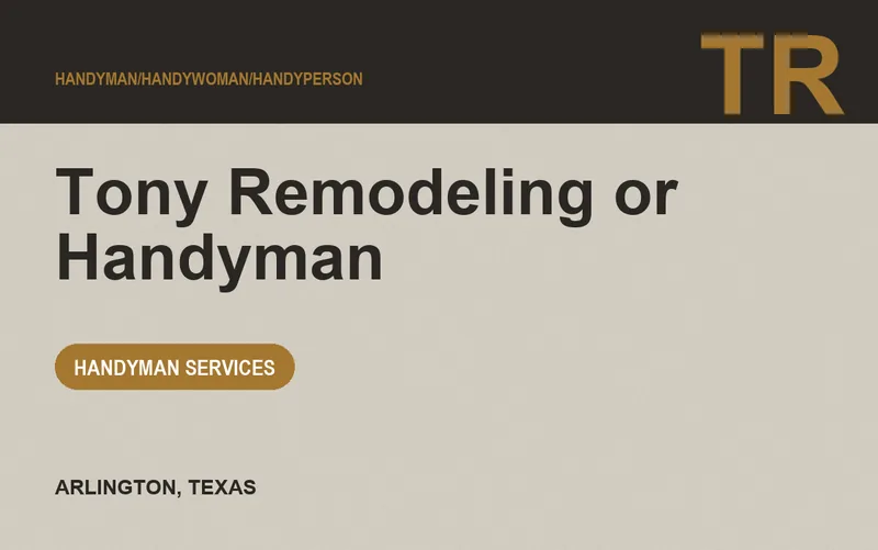 Tony Remodeling or Handyman in Arlington, Texas