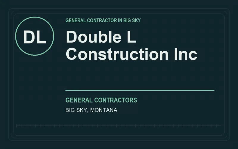 Double L Construction Inc in Big Sky, Montana