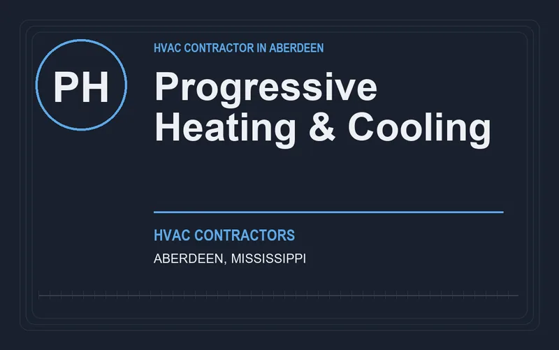 Progressive Heating & Cooling in Aberdeen, Mississippi