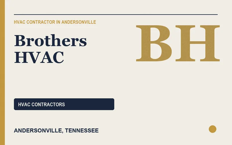 Brothers Hvac in Andersonville, Tennessee