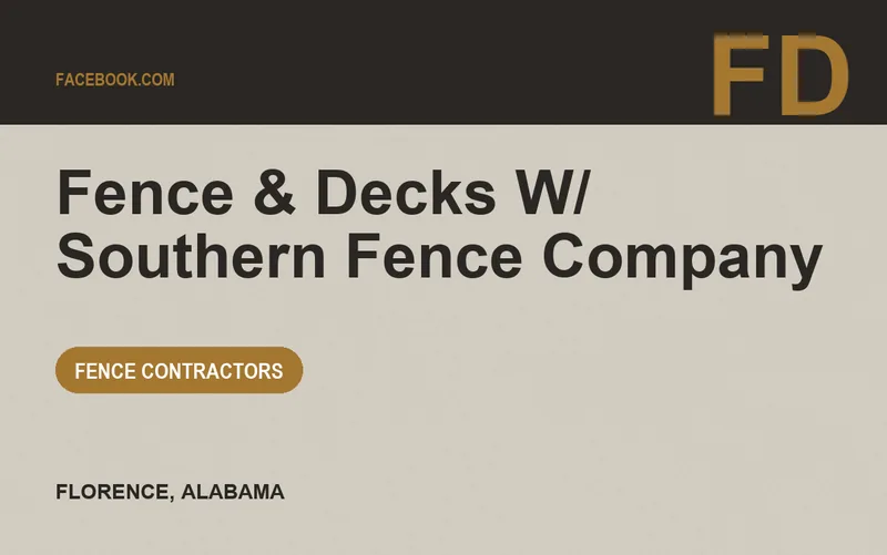 Fence & Decks W/ Southern Fence Company in Florence, Alabama