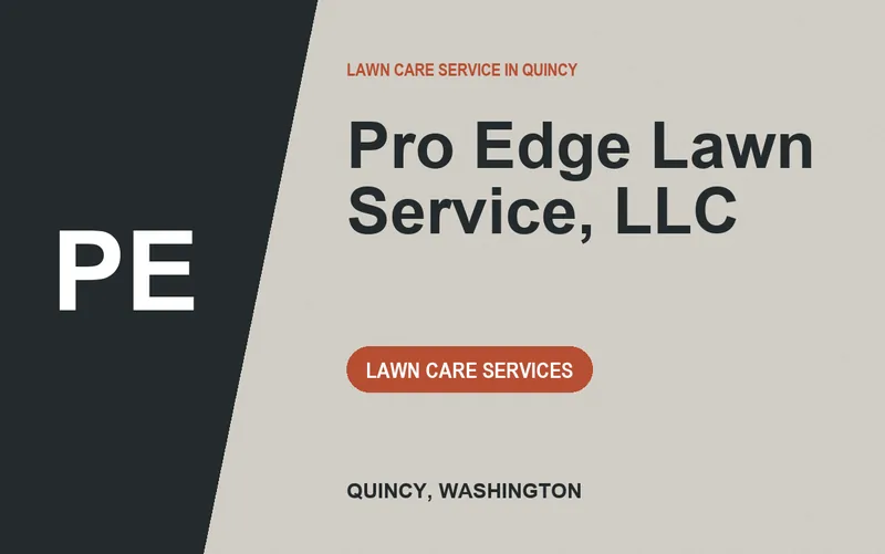 Pro Edge Lawn Service, LLC in Quincy, Washington