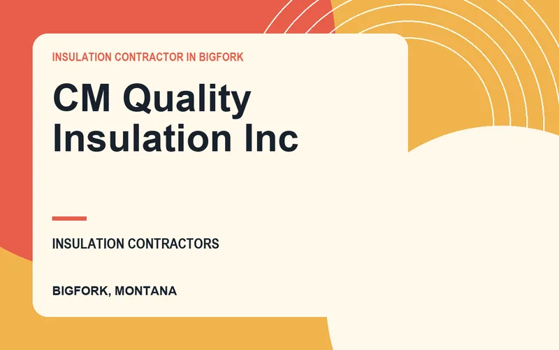 CM Quality Insulation Inc in Bigfork, Montana