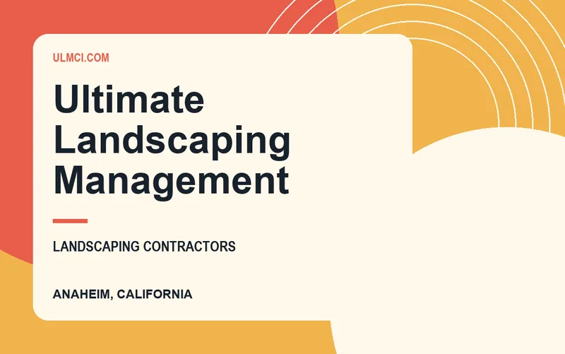 Ultimate Landscaping Management in Anaheim, California