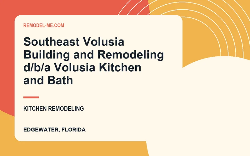 Southeast Volusia Building and Remodeling d/b/a Volusia Kitchen and Bath in Edgewater, Florida