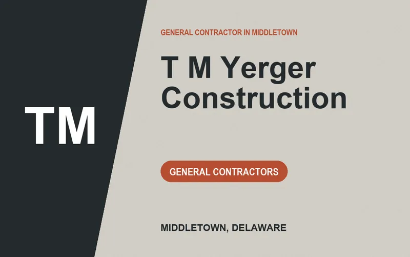T M Yerger Construction in Middletown, Delaware