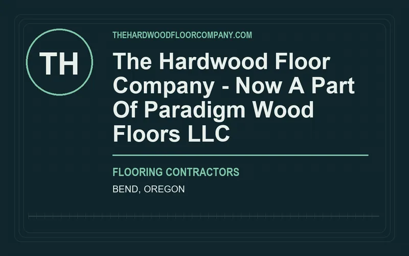 The Hardwood Floor Company - Now A Part Of Paradigm Wood Floors LLC in Bend, Oregon