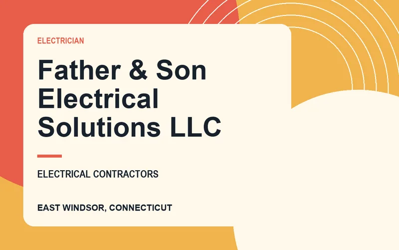 Father & Son Electrical Solutions LLC in East Windsor, Connecticut