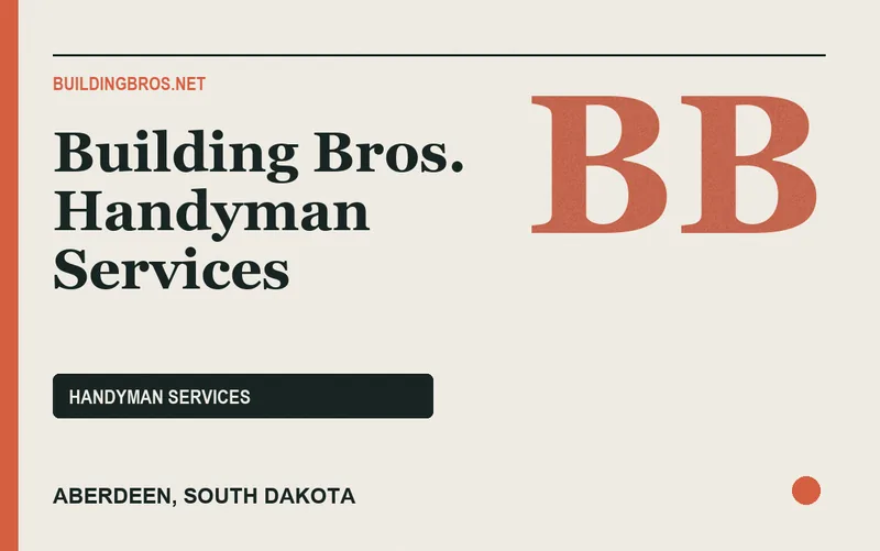 Building Bros. Handyman Services in Aberdeen, South Dakota