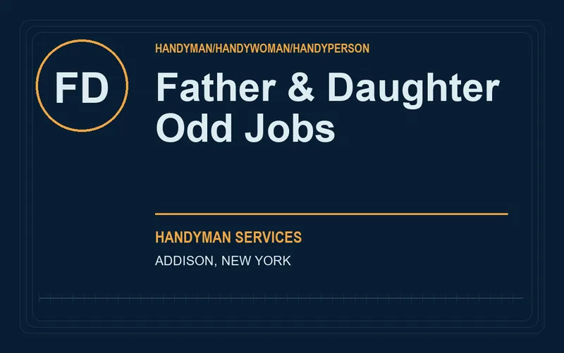 Father & Daughter Odd Jobs in Addison, New York