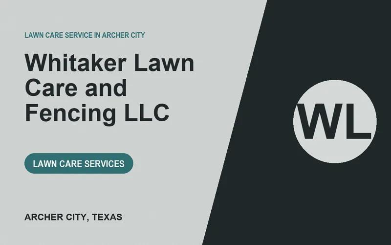 Whitaker Lawn Care and Fencing LLC in Archer City, Texas