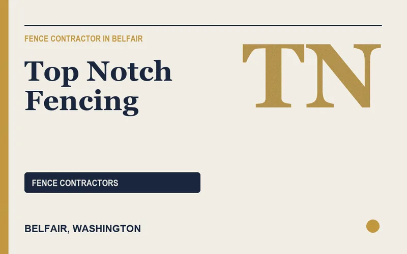 Top Notch Fencing in Belfair, Washington
