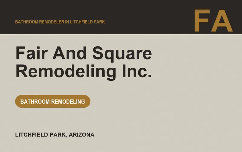 Fair And Square Remodeling Inc. in Litchfield Park, Arizona