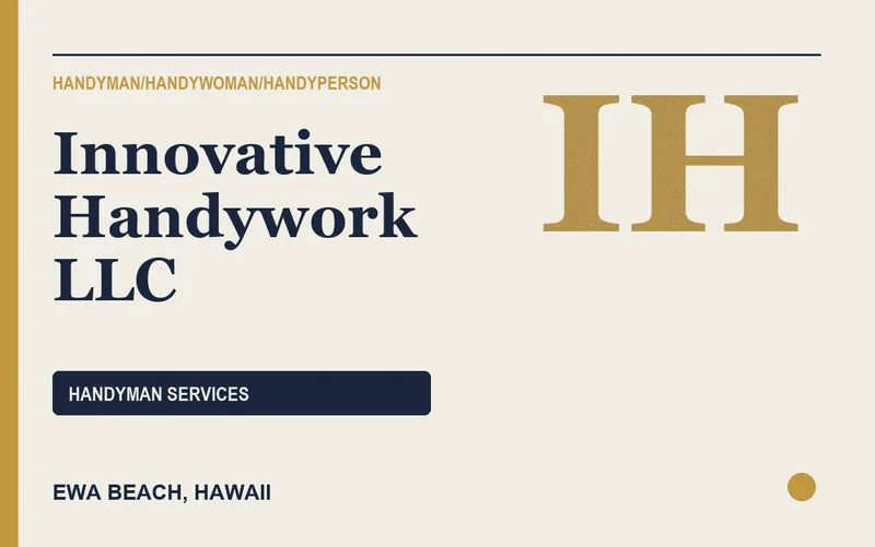 Innovative Handywork LLC in Ewa Beach, Hawaii