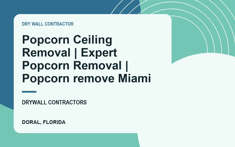Popcorn Ceiling Removal | Expert Popcorn Removal | Popcorn remove Miami in Doral, Florida