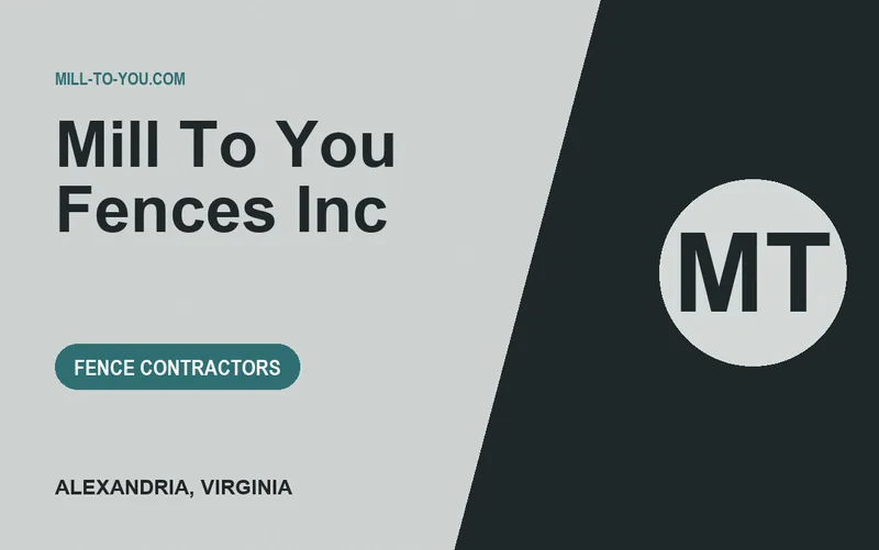Mill To You Fences Inc in Alexandria, Virginia