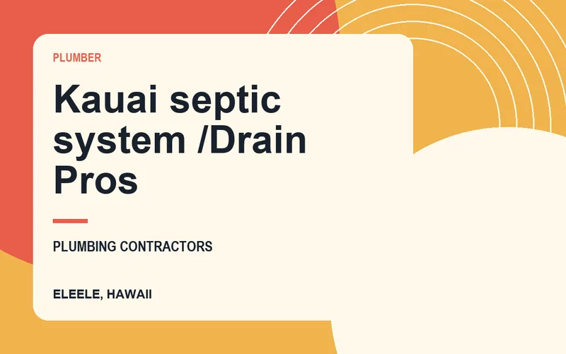 Kauai septic system /Drain Pros in Eleele, Hawaii