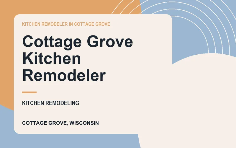 Cottage Grove Kitchen Remodeler in Cottage Grove, Wisconsin