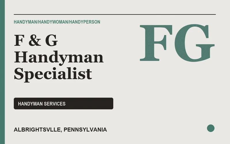 F & G Handyman Specialist in ALBRIGHTSVLLE, Pennsylvania