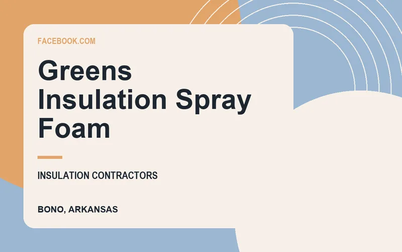 Greens Insulation Spray Foam in Bono, Arkansas