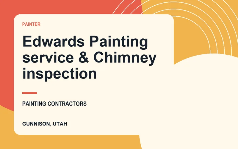 Edwards Painting service & Chimney inspection in Gunnison, Utah