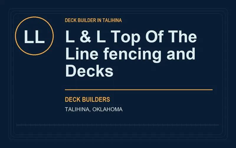 L & L Top Of The Line fencing and Decks in Talihina, Oklahoma