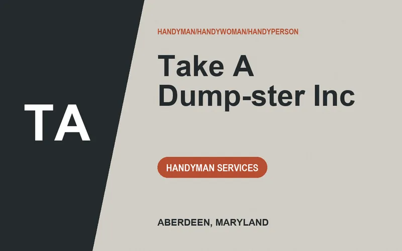 Take A Dump-ster Inc in Aberdeen, Maryland