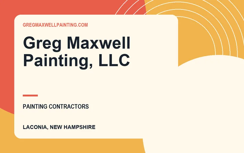 Greg Maxwell Painting, LLC in Laconia, New Hampshire