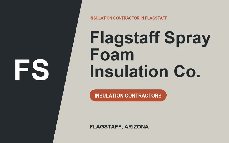 Flagstaff Spray Foam Insulation Co. in Flagstaff, Arizona